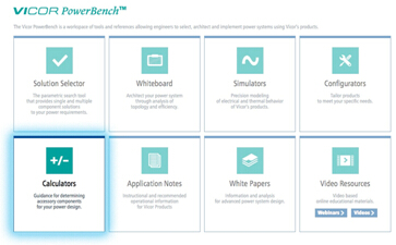 ?	Vicor公司推出多種在線輔助設計工具，如Solution Selector, Whiteboard, Simulators等